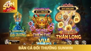 Bắn Cá Đổi Thưởng Sunwin