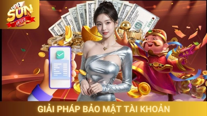 Đăng Nhập Sunwin - Truy Cập Tài Khoản Nhanh Chóng Và An Toàn 3 Giải pháp bảo mật tài khoản