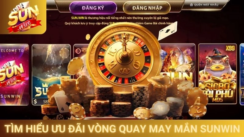 Vòng Quay May Mắn Sunwin - Cơ Hội Nhận Thưởng Mỗi Ngày 1 Tìm hiểu ưu đãi vòng quay may mắn Sunwin